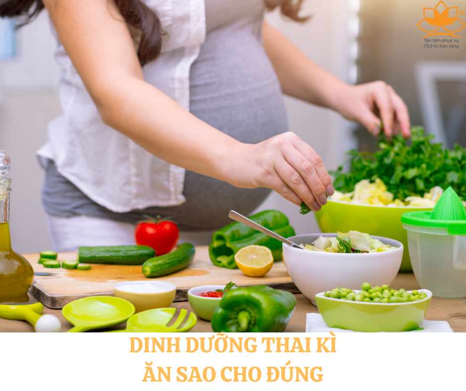 DINH DƯỠNG THAI KÌ - ĂN SAO CHO ĐÚNG